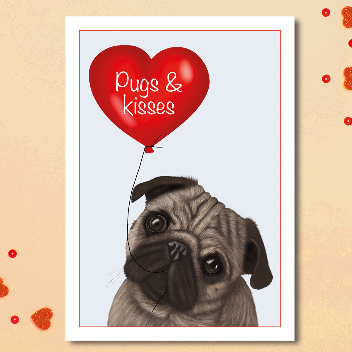 Adorable Pug holding "Pugs and kisses" Balloon