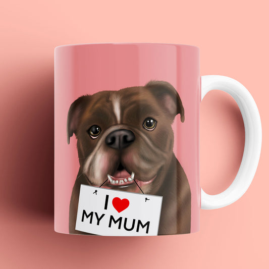 Chocolate and White Bulldog "I love my Mum" Mug