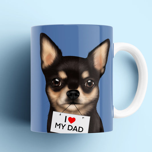 Chihuahua "I love my Dad" Mug