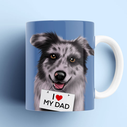 Blue Merle Border Collie "I love my Dad" Mug