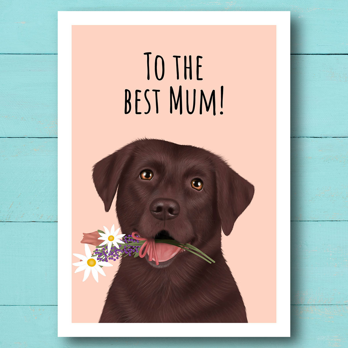 Chocolate Labrador Best Mum Card