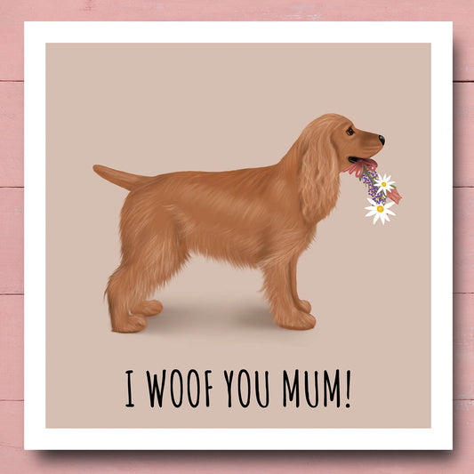 Golden Cocker Spaniel "I Woof You mum" Card